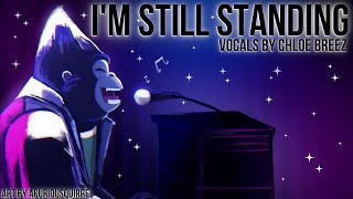 Im Still Standing Sing  Female Ver  Cover by Chloe [upl. by Inman683]