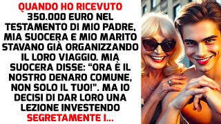 Mia suocera e mio marito mi hanno truffato di €350000 delleredità di mio padre  STORIE DI VITA [upl. by Farmann]