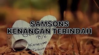 SAMSONS  Kenangan Terindah Lirik [upl. by Adnuhs]