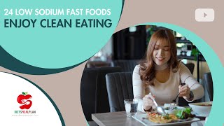 24 Low Sodium Fast Food Options  Eat Healthy on the Go [upl. by Reg]