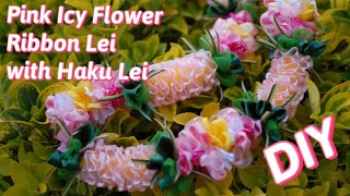 How To Make Pink Icy Flower Ribbon Lei Coordinate with Haku Lei for Beautiful Graduation Lei DIY [upl. by Chrysa]