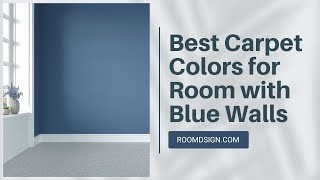 Best Carpet Colors for Room with Blue Walls [upl. by Jacobsohn]