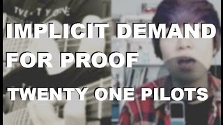 Implicit Demand For Proof twenty one pilots acoustic cover [upl. by Asillem621]