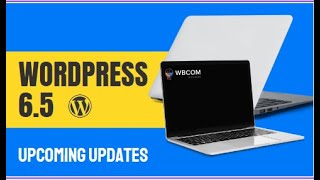 Explore the Latest Updates in WordPress 65 A Comprehensive Overview of the Upcoming Update [upl. by Lillywhite]