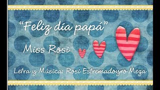 Feliz día papá  Miss Rosi [upl. by Selinski]