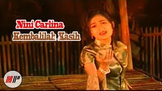 NINI CARLINA  KEMBALILAH KASIH OFFICIAL VERSION [upl. by Mufinella405]