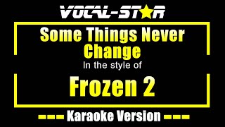 Some Things Never Change Karaoke  Frozen 2 Karaoke Version [upl. by Niela24]