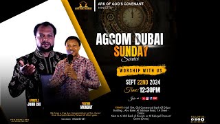 THE AGCOM DUBAI SUNDAY SERVICE LIVE BROADCAST WITH  PST MONDAY 22092024 [upl. by Ingalls]