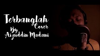 Terbanglah  Sekumpulan Orang Gila SOG  Aizuddin Madani Cover [upl. by Clova]