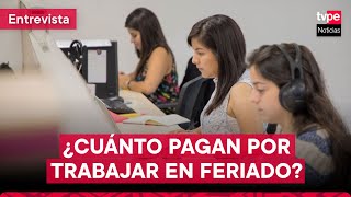 ¿Cuánto pagan por trabajar en feriados [upl. by Surtemed757]