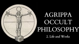 The Occult Philosophy of Cornelius Agrippa  2 of 14  Life and Works [upl. by Nocaed875]