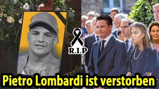 Pietro Lombardi ist vor einer Stunde verstorben die Beerdigung ist im Gange [upl. by Ecinnaj134]