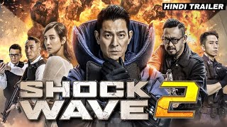 Shock Wave 2 Official Trailer In Hindi  Andy Lau Sean Lau amp Ni Ni  Herman Yau [upl. by Friederike]