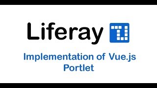 Implementation of Vuejs Portlet in Liferay [upl. by Haggerty]