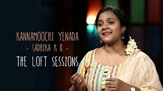 Kannamoochi yenada  Sadhika KR  The Loft Sessions wonderwallmedia [upl. by Anekahs]