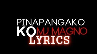 MJ Magno  Pinapangako Ko LYRICS [upl. by Ahsieki]