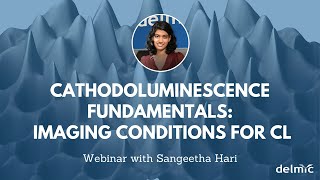 Cathodoluminescence fundamentals  Episode 2 Imaging conditions for CL [upl. by Barbette]