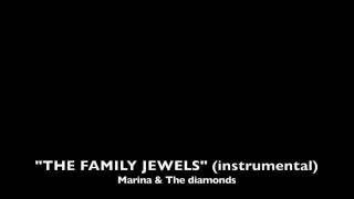 quotThe family jewelsquot instrumentalkaraoke  MARINA AND THE DIAMONDS [upl. by Laks]