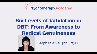 Six Levels of Validation in DBT From Awareness to Radical Genuineness [upl. by Basir]