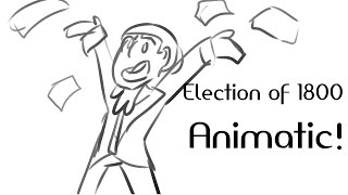 The Elecction of 1800 Animatic [upl. by Ainsley]