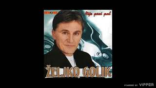 Zeljko Golik  Kako sada zivis  Audio 2005 [upl. by Norling]