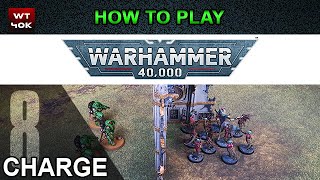 How to Play Warhammer 40k 9th Edition  Part 8 Charge Phase [upl. by Nevram]