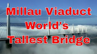 Millau Viaduct The World’s Tallest Bridge [upl. by Egon240]