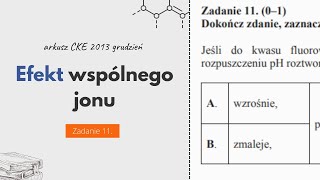 EFEKT WSPÓLNEGO JONU  Matura Chemia CKE 2013 Grudzień  Zadanie 11 [upl. by Asilahs]