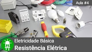 O que é Resistência Elétrica   Eletricidade Básica  Aula 4 [upl. by Carin]