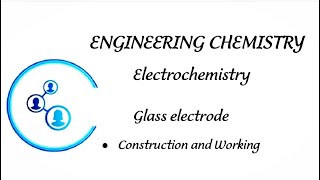 Engineering Chemistry Module 1 Lecture 6 Construction and working of Glass electrode [upl. by Carolle536]