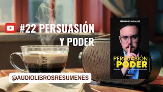 Audiolibro resumido 22 PERSUASIÓN y PODER Aprende de las mejores mentes [upl. by Nylanna559]