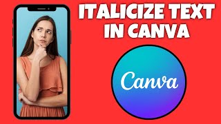 How To Italicize Text In Canva Mobile App  Canva Tutorial [upl. by Yrome]