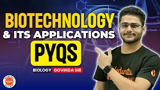 Biotechnology And Its Application  PYQs  NEET Biology  NEET 2024  Class 11 amp 12  Govinda Rao [upl. by Dnob751]