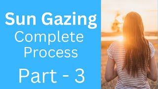 Process of Sun Gazing Part3 [upl. by Aidne354]