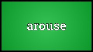 Arouse Meaning [upl. by Atnek]