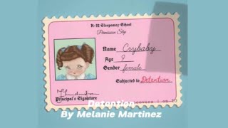 Detention by Melanie Martinez slowed [upl. by Josephine]