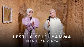 Lesti X Selfi Yamma  Bismillah Cinta Dangdut Version  Live Accoustic [upl. by Grunenwald]