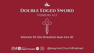 Episode 92 His Holiness Mar Awa III [upl. by Hallette]