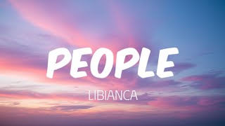 LIBIANCA  People Lyrics [upl. by Staal427]