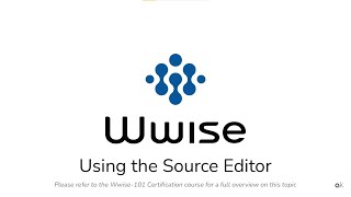 Wwise101  Lesson 2  Using the Source Editor [upl. by Lisandra]