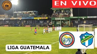 🛑 COMUNICACIONES VS XELAJU EN VIVO ⚽⚽ GUATEMALA LIGA NACIONAL  APERTURA  JORNADA 7 [upl. by Eirtemed42]