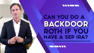 Can you do a Backdoor Roth if you have a SEP IRA [upl. by Herv]