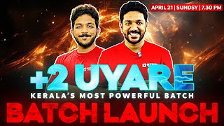 PLUS TWO UYARE BATCH LAUNCH  POWERFUL BATCH IS HERE 🔥🔥🔥  SUNDAY 21ST 730 PM [upl. by Ber]