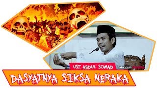 DASYATNYA SIKSA NERAKA  UST ABDUL SOMAD [upl. by Edelsten94]