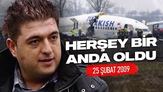 Uçak Kazasından Canlı Kurtuldum  25 Şubat 2009  OLAYIN ARDINDAKI GERÇEKLER [upl. by Rubenstein243]