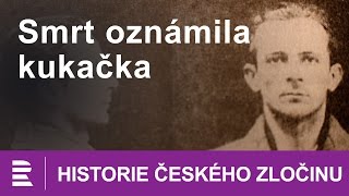 Historie českého zločinu Smrt oznámila kukačka [upl. by Pantheas]