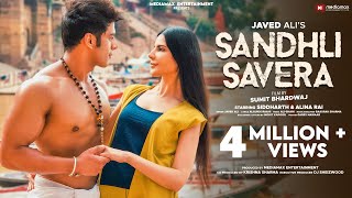 Sandhli Savera  Javed Ali Official Video  Siddharth amp Alina  New Hindi Song 2022 [upl. by Mingche]