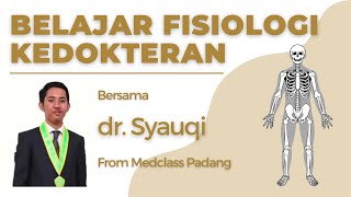 Belajar Fisiologi di Kedokteran  dr Syauqi from Medclass Padang [upl. by Randy]