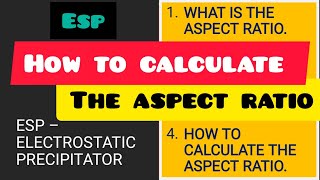 ESP ASPECT RATIO  HOW TO CALCULATE  ELECTROSTATIC PRECIPITATOR  WHAT IS THE ASPECT RATIOBENEFITS [upl. by Dolly]