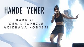 Hande Yener  Kibir Harbiye Cemil Topuzlu Açıkhava Konseri [upl. by Lucias]